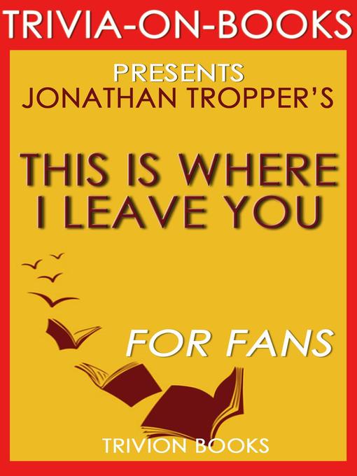 Title details for This is Where I Leave You by Trivion Books - Wait list
